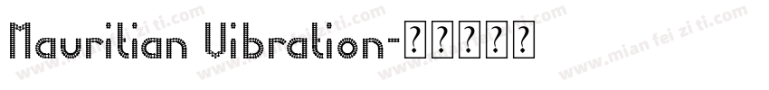 Mauritian Vibration字体转换